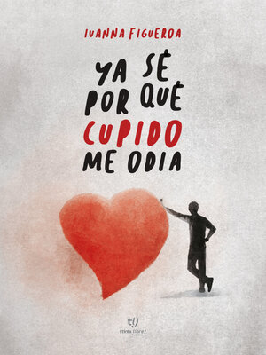 cover image of Ya sé por qué Cupido me odia